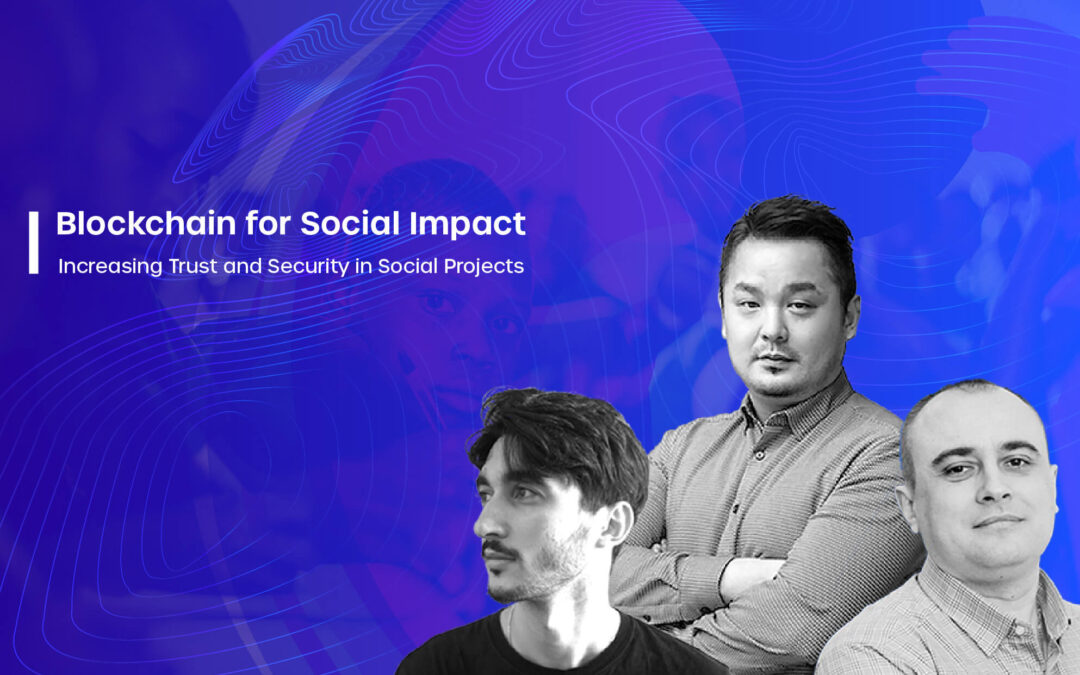 Blockchain for Social Impact: Increasing Trust and Security in Social Projects